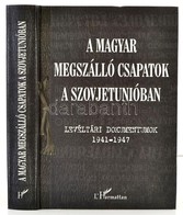 A Magyar Megszálló Csapatok A Szovjetunióban. Levéltári Dokumentumok.(1941-1947). Szerk.: Krausz Tamás. Fordította: Csal - Zonder Classificatie