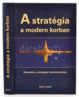 A Stratégia A Modern Korban. Bevezetés A Stratégiai Tanulmányokba. Szerk.: John Baylis-James Wirtz-Eliot Cohen, Colin S. - Zonder Classificatie