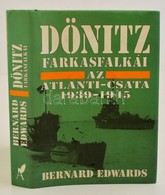 Bernard Edwards: Dönitz Farkasfalkái. Az Atlanti Csata 1939-1945. Bp., 1996 Aquilla - Unclassified