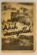 Akik Visszajöttek. Hadirokkant írók Anthologiája. Szerk. Hittig Gyula. Második Kiadás.
Bp. 1937. Hadirokkantak Szövetség - Zonder Classificatie