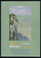 Monet és Barátai. Monet Et Ses Amis. Kiállítási Katalógus. Bp.,2003, Szépművészeti Múzeum. Francia és Magyar Nyelven. Ki - Zonder Classificatie