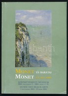 Monet és Barátai. Monet Et Ses Amis. Kiállítási Katalógus. Bp.,2003, Szépművészeti Múzeum. Francia és Magyar Nyelven. Ki - Unclassified