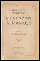 A Szinházi Élet évkönyve - Művészeti Almanach
Szerkeszti Incze Sándor Bp. 1919. Szinházi Élet. 288 L. Gazdag Egészoldala - Zonder Classificatie