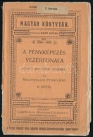 Reichenhaller Petheő Jenő: A Fényképezés Vezérfonala Kező Amatőrök Számára. Magyar Könyvtár. Bp.,é.n., Lampel R. (Wodian - Unclassified