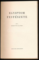 Dobrovits Aladár: Egyiptom Festészete. Ars Mundi. Bp., 1944, Officina. Szövegközti és Egészoldalas Illusztrációkkal. Kia - Zonder Classificatie