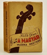Falk Géza: A Magyar Muzsika Mesterei. Bp.,1937, Dante. Kiadói Papír Kötésben - Zonder Classificatie