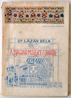 Dr. Lázár Béla: A Magyar Művészet Jövője. Budapest, 1916, Dick Manó. Kiadói Papírkötés. Felvágatlan Lapélekkel. Megvisel - Zonder Classificatie