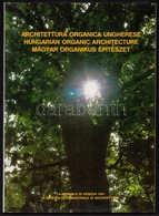 Architettura Organica Ungherese/ Hungarian Organic Architecture/ Magyar Organikus Építészet. Bp.,1991, Novotrans Kft. Ki - Zonder Classificatie