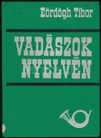 Eördögh Tibor: Vadászok Nyelvén. Budapest, 1976, Mezőgazdasági Kiadó. Kiadói Műbőr-kötés, Volt Könyvtári Példány. - Zonder Classificatie