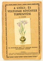 Dr. Augustin Béla, Dr. Darvas Ferenc, Schneider József: A Gyógy-, és Vegyiipari Növények Termesztése. Bp., 1922, M. Kir. - Zonder Classificatie