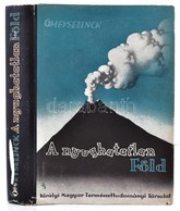 Gheyselinck R.: A Nyughatatlan Föld. Fordította: Bogsch László. Bp., 1941, Kir. Mir. Természettudományi Társulat. Fekete - Zonder Classificatie