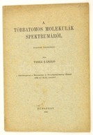 Tisza László: A Többatomos Molekulák Spektrumáról. Bp., 1932, Franklin. Kiadói Papírkötés. - Zonder Classificatie