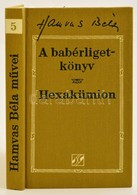 Hamvas Béla: A Babérligetkönyv. Esszék (1934-1945.) Hexakümion. - Nagy Illúziók Alkonyán - (1937.) Hamvas Béla Könyvei 5 - Zonder Classificatie