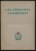 Ujj Gyula: Gáz-, Vízellátás, Csatornázás. Bp., 1951, Tankönyvkiadó. Kiadói Papírkötés. - Zonder Classificatie