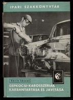 Sárik József: Gépkocsi Karosszériák Karbantartása és Javítása. Bp., 1964, Műszaki. 2., átdolgozott és Bővített Kiadás. K - Zonder Classificatie
