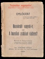 Várossy Gyula: Hazaáruló Vagyok-e, Mert A Hazafias Zsidókat Védtem? Korrajz és önigazolásom A Kommunista és Uj Kurzus Vi - Unclassified