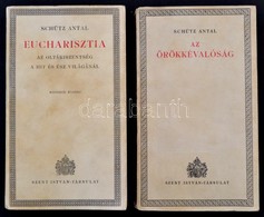 Schütz Antal Két Könyve: Eucharisztia+Az örökkévalóság. Bp., 1937-1943. Szent István Társulat. Kiadói Papírkötésben. - Zonder Classificatie