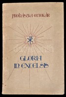 Prohászka Ottokár: Gloria In Excelsis. Bp., 1915. Szociális Misszió Társulat. Kiadói Papírkötésben. - Zonder Classificatie