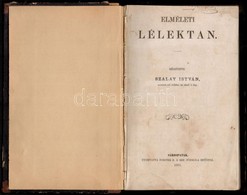 Szalay István: Elméleti Lélektan. Sárospatak, 1865, Forster R. A Ref. Főiskola Betűivel, 100+4 P. Korabeli Félvászon Köt - Unclassified