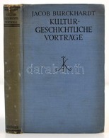 Jacob Bruckhardt: Kulturgeschichte Vorträge. Berlin, Rudolf Max. - Unclassified