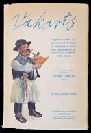 Gárdonyi Géza: Göre Gábor: Vakarts Vagyis A Zutósó Könyvem. Mühlbeck Károly Rajzaival. Bp., é.n., Dante, (Hornyánszky Vi - Zonder Classificatie