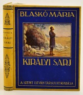 Blaskó Mária: Királyi Sarj. Elbeszélés Szent József Korából. A Borító és Az Illusztrációk Mosdóssy Imre (1904-1995) Fest - Unclassified