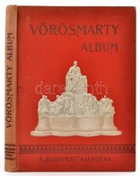 Vörösmarty Album. Bp., 1909, Wodianer. Illusztrációkkal, Kissé Kopott Vászonkötésben, Jó állapotban. - Unclassified