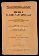 Magyar Kereskedelmi Levelezés. Szerk.: Krisch Jenő - Thurzó Nagy Árpád. 2. Rész. Bp., [1929], Révai. Papírkötésben, Jó á - Unclassified