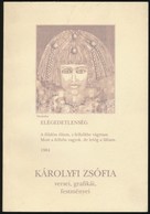 Károlyi Zsófia Versei Grafikái, Festményei.  Elégedetlenség. Dedikált!  Bp., 1984. Szerzői - Unclassified