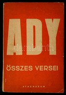 Ady Endre összes Versei.
Bp. [1929]. Athenaeum. 560 L. Kiadói Papírkötésben, Egy Oldalon Kis, Szöveget Nem érintő Hiánny - Zonder Classificatie