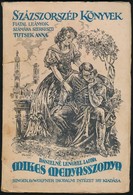 Dánielné Lengyel Laura: Mikes Menyasszonya. Százszorszép Könyvek. Szerk.: Tutsek Anna. Bp.,(1933), Singer és Wolfner. Eg - Unclassified