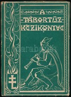 Sulyok Imre: A Tábortűz-könyve. A Leventeegyesületek Országos Központja Megbizásából írta és összeállította: Sulyok Imre - Unclassified