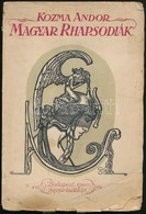 Kozma Andor: Magyar Rhapsodiák. Bp., 1920, Révai Kiadás. Kiadói Illusztrált Papírkötés, Viseltes Papírborítóval. - Zonder Classificatie