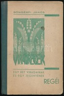 Böngérfi János: Egy Rét Virágainak és Egy Jegenyének Regéi. Költői Elbeszélés. Xantus Sándor Művészi Tollrajzaival. Bp., - Zonder Classificatie