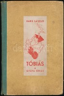 Hárs László: Tóbiás, A Gyáva óriás. Gyermekmesék Felnőtteknek. Janovits István Rajzaival. Bp., 1946, Népszava Könyvkiadó - Zonder Classificatie