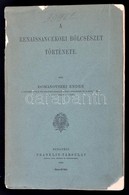 Domanovszky Endre: A Renaissancekori Bölcsézet Története. A Bölcsészet Története IV. Kötet. Bp., 1890, Franklin-Társulat - Zonder Classificatie