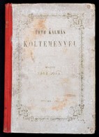Tóth Kálmán (1831-1881): Tóh Kálmán Költeményei. Kiadta Nagy Ignác. Pest, 1854, Beimel J. és Kozma Vazul, 1 T.+184+6 P.  - Unclassified