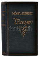 Móra Ferenc: Véreim. - - Munkái. Jubileumi Díszkiadás. Bp., (1935) Lantos RT. Kiadói Aranyozott Egészvászon Kötésben. Me - Unclassified