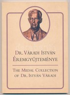 Dr. Váradi István éremgyűjteménye, Budapest, 2000. Kiadja Felesége, Dr. Váradi Istvánné Gordon Zsuzsa, Jászai Mari-díjas - Zonder Classificatie