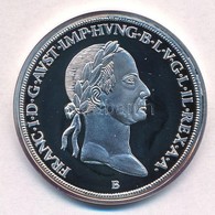 DN 'Magyar Tallérok Utánveretben - I. Ferenc Tallérja 1833' Ag Emlékérem Tanúsítvánnyal (20g/0.999/38,6mm) T:PP - Unclassified