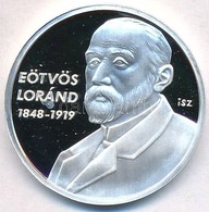 Ifj. Szlávics László (1959-) 2011. 'Nagy Magyarok / Eötvös Lóránd 1848-1919' Jelzett Ag Emlékérem Tanúsítvánnyal (10g/0. - Zonder Classificatie