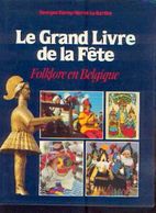 « Le Grand Livre De La Fête – Folklore En Belgique » RENOY, G. & LA BARTHE, H. – Ed. Elsevier Librico, Zaventem (1981) - Belgium