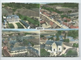 CPM -   Arsy  - En Avion Au Dessus De... Arsy  -(Oise) - Ecole Et Mairie - Grande Rue - L'église -(multivue , Multivues - Sonstige & Ohne Zuordnung