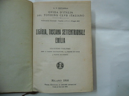 GUIDA D'ITALIA TOURING CLUB ITALIANO LIGURIA TOSCANA SETT. EMILIA 1916. - Turismo, Viajes