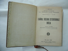 GUIDA D'ITALIA TOURING CLUB ITALIANO LIGURIA TOSCANA SETTENTRIONALE . EMILIA 1916 VOLUME I. - Toursim & Travels