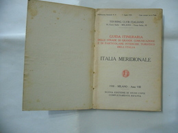 TOURING CLUB ITALIANO GUIDA DELLE STRADE DI GRANDE COMUNICAZIONE ITALIA MERIDIONALE 1930 - Toursim & Travels