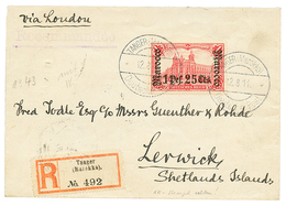 841 1911 1P25c Canc. TANGER(Marakko) ** (rare Type Arge N°10) On REGISTERED Envelope To LERWICK SHETLANDS ISLANDS. Super - Altri & Non Classificati