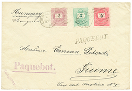 866 1898 HUNGARY 2h + 3h+ 5h Canc. GIBRALTAR + PAQUEBOT On Cover To FIUME. Rare. Superb. - Altri & Non Classificati