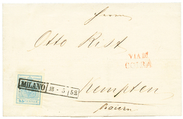 869 LOMBARDO-VENETIA To BAVARIA : 1852 45c Canc. MILANO + VIA DI COIRA Red On Cover To KEMPTEN BAVARIA. Superb Quality. - Non Classés