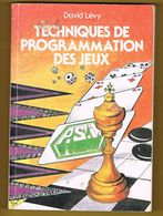 TECHNIQUE DE PROGRAMMATION DES JEUX. DAVID LEVY. - Jeux De Société